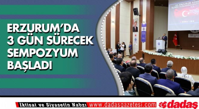 ''100. Yılında Erzurum Kongresi Uluslararası Sempozyumu''