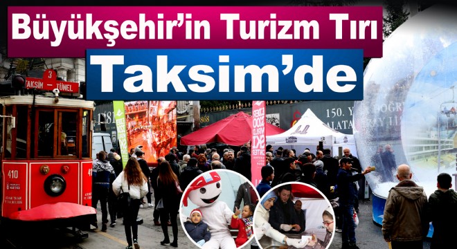 Büyükşehir'in Turizm Tırı Taksim'de