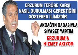 Arınç, Erzurum'u öve öve bitiremedi