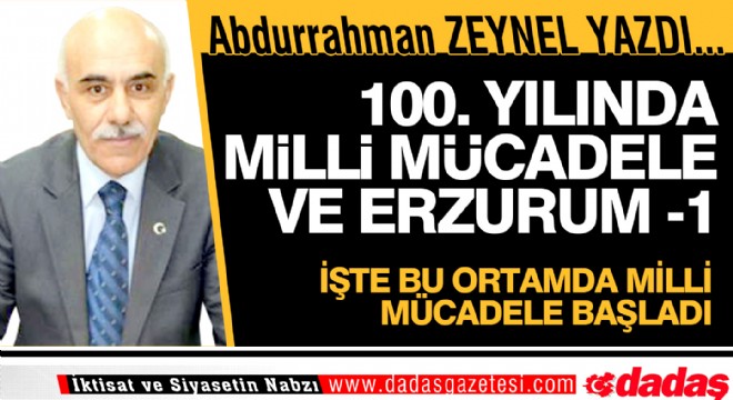 100. YILINDA MİLLİ MÜCADELE VE ERZURUM -1
