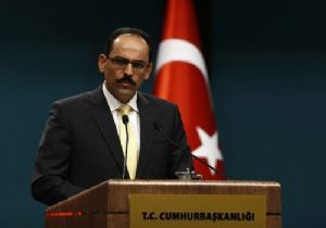 Kalın'dan kararlılık vurgusu