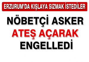 Erzurum'da kışlaya sızmak istediler