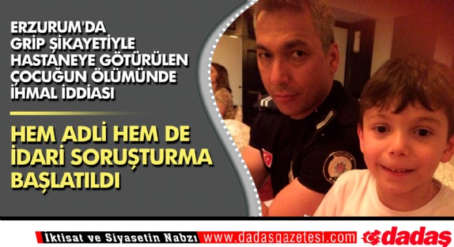 Erzurum'da 6 yaşındaki çocuğun ölümünde 'ihmal' iddiası