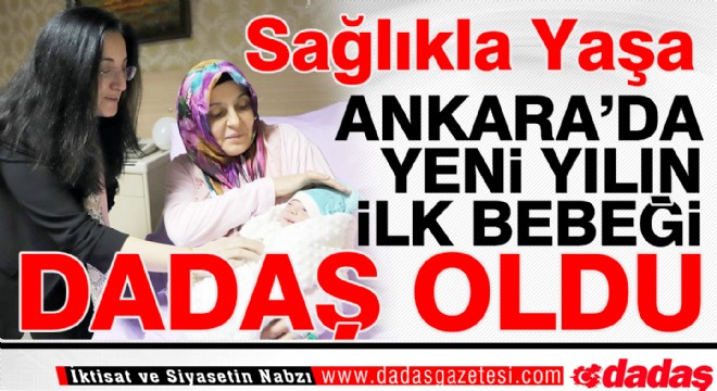 Ankara'da Yılın İlk Bebeği Dadaş
