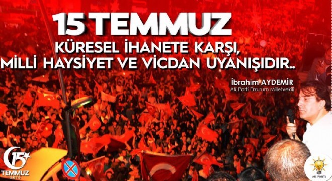 Aydemir: ‘15 Temmuz milli haysiyet uyanışıdır'