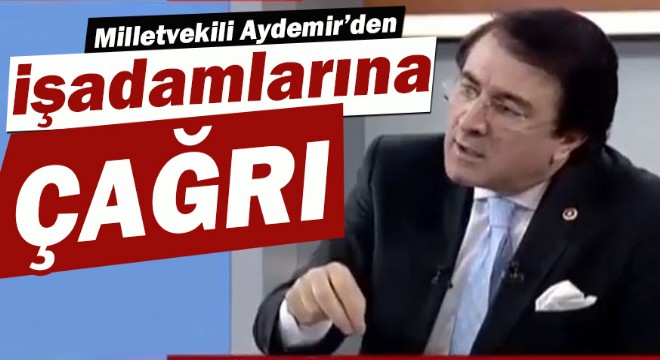 Aydemir: ‘Hedefe varacağız Allahın izniyle..'
