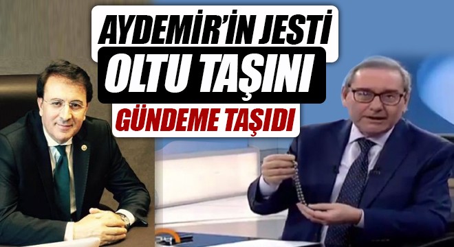 Aydemir'in jesti Oltu Taşını gündeme taşıdı