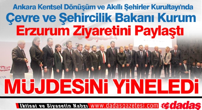 Bakan Kurum Erzurum'a müjdesini yineledi