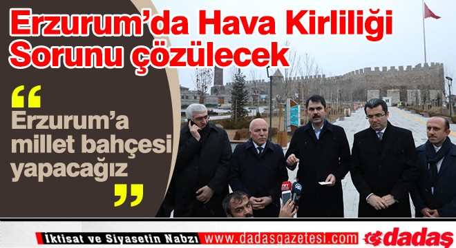 Bakan Kurum Erzurum'da açıkladı