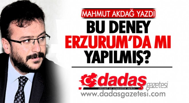 Bu deney Erzurum'da mı yapılmış?