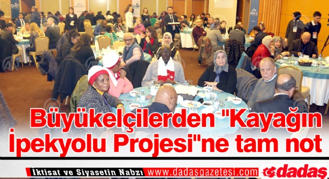 Büyükelçilerden ''Kayağın İpekyolu Projesi''ne tam not