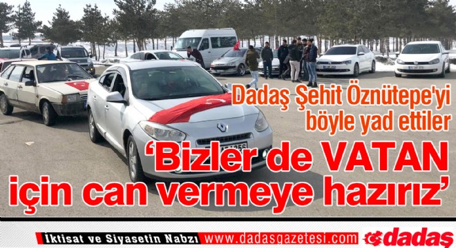 Dadaş Şehit Öznütepe'yi böyle yad ettiler