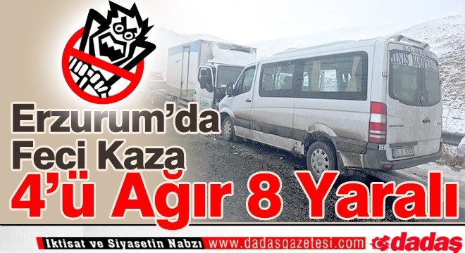 Erzurum'da Feci Kaza: 8 Yaralı