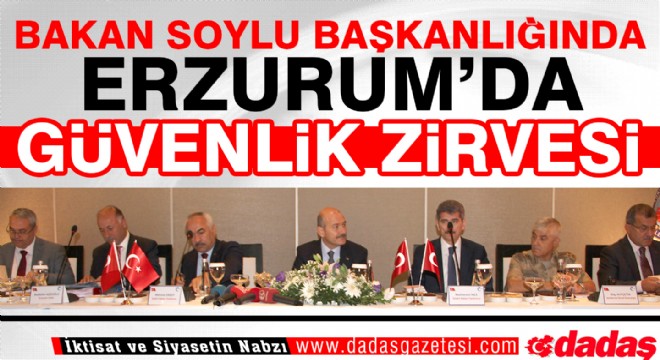 Erzurum'da Güvenlik Zirvesi