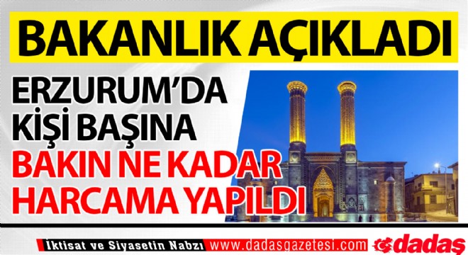 Erzurum'da kişi başına ne kadar harcama yapıldı?