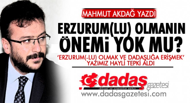 Erzurum(lu) Olmanın Önemi Yok mu?