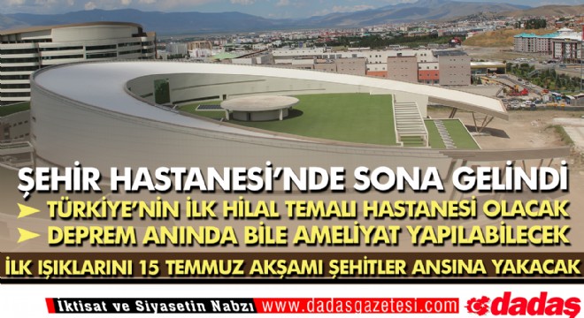 Erzurum Şehir Hastanesi'nde sona gelindi