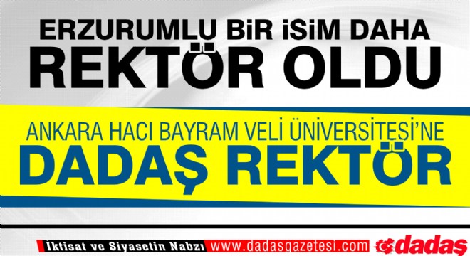 Erzurumlu bir isim daha rektör oldu