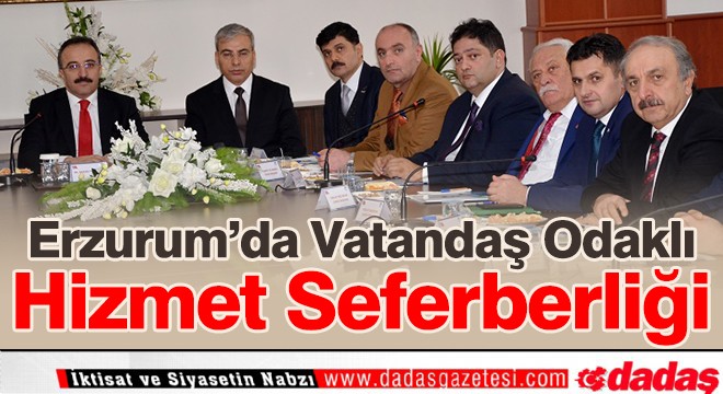 Erzurum'da Vatandaş Odaklı Hizmet Seferberliği