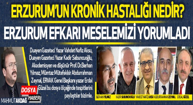 Erzurum'un kronik hastalığı nedir?