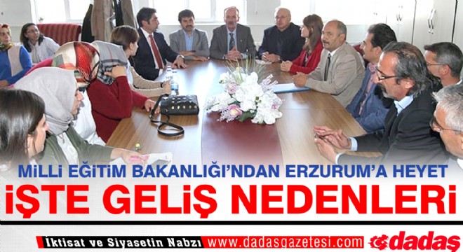 Milli Eğitim Bakanlığından Erzurum'a heyet...