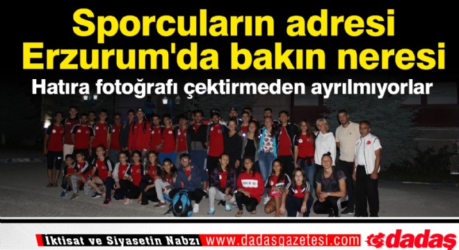 Sporcuların adresi Erzurum'da bakın neresi