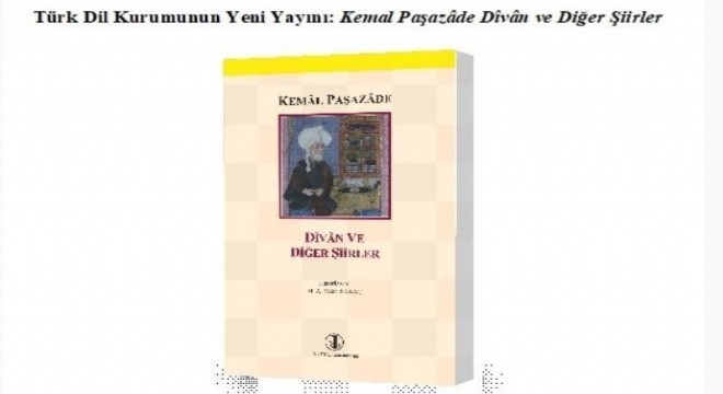 TDK'dan: Kemal Paşazâde Dîvân ve Diğer Şiirler