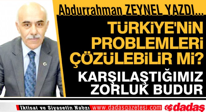 Türkiye'nin Problemleri Çözülebilir mi?