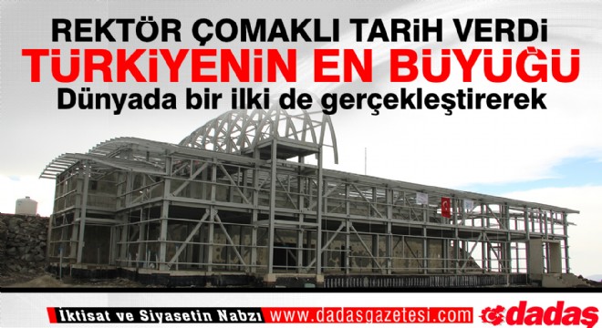 Türkiye'nin en büyüğü Erzurum'da yükseliyor