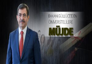 Güllüce'den üniversitelilere müjde
