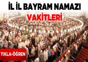 İşte il il bayram namazı vakitleri 