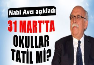 '31 Mart'ta okullar tatil olacak'
