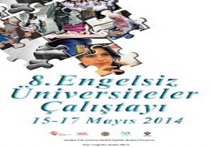 Engelsiz Üniversiteler Çalıştayı 15 Mayıs'ta