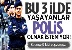 İşte Polisliğe En Az Başvuru Yapılan 3 İl!