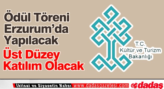 Ödüllerini Erzurum'da alacaklar