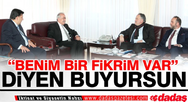 “Benim Bir Fikrim Var'' diyen buyursun